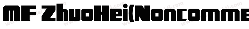 MF ZhuoHei(Noncommercial) Regular A字体转换